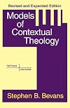 Models of Contextual Theology (Faith and Cultures Series)