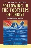 Following in the Footsteps of Christ: The Anabaptist Tradition (Traditions of Christian Spirituality)