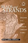 Beads And Strands: Reflections Of An African Woman On Christianity In Africa (Theology in Africa Series)