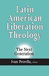 Latin American Liberation Theology: The Next Generation