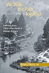 We Walk the Path Together: Learning From Thich Nhat Hanh And Meister Eckhart