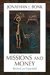 Missions And Money: Affluence As a Missionary Problem...revisited (American Society of Missiology Series)