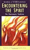 Encountering the Spirit: The Charismatic Tradition (Traditions of Christian Spirituality)
