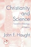 Christianity and Science: Toward a Theology of Nature