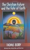 The Christian Future and the Fate of Earth (Ecology and Justice)