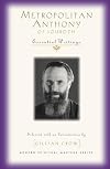 Metropolitan Anthony of Sourozh: Essential Writings (Modern Spiritual Masters)