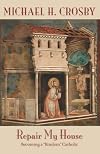 Repair My House: Becoming a "Kindom" Catholic