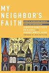 My Neighbor's Faith: Stories of Interreligious Encounter, Growth, and Transformation