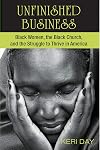 Unfinished Business: Black Women, the Black Church, and the Struggle to Thrive in America
