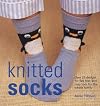 Knitted Socks: Over 25 Designs for Fab Feet and Cozy Toes for the Whole Family