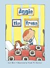 Aggie the Brave (Aggie and Ben)
