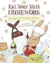 Eat Your Math Homework: Recipes for Hungry Minds (Eat Your Homework)