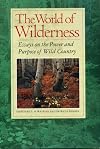The World of Wilderness: Essays on the Power and Purpose of Wild Country