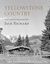 Yellowstone Country: The Photographs of Jack Richard