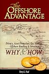 The Offshore Advantage: Privacy, Asset Protection, Tax Shelters, Offshore Banking & Investing- Why & How