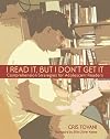 I Read It, but I Don't Get It: Comprehension Strategies for Adolescent Readers