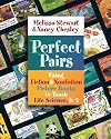 Perfect Pairs, K-2: Using Fiction & Nonfiction Picture Books to Teach Life Science, K-2