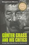 Günter Grass and His Critics: From The Tin Drum to Crabwalk (Studies in German Literature Linguistics and Culture)