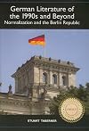 German literature of the 1990s and beyond normalization and the Berlin Republic