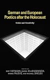 German and European poetics after the Holocaust crisis and creativity