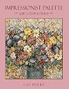 Impressionist Palette: Quilt Color & Design