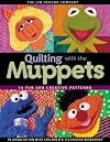 Quilting with the Muppets: 15 Fun and Creative Patterns