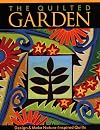 The Quilted Garden: Design and Make Nature Inspired Quilts