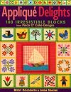 Applique Delights: 100 Irresistible Blocks from Piece O' Cake Designs