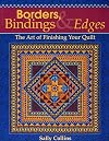 Borders, Bindings & Edges: The Art of Finishing Your Quilt