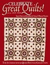 Celebrate Great Quilts! Circa 1820-1940: The International Quilt Festival Collection