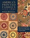 America's Printed Fabrics 1770-1890: 8 Reproduction Quilt Projects: Historic Notes and Photographs; Dating Your Quilts