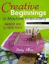 Creative Beginnings in Machine Embroidery: Innovative Ideas for Expert Results