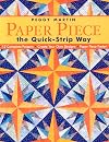Paper Piece the Quick-Strip Way: 12 Complete Projects Create Your Own Designs Paper Piece Faster!