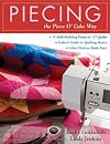 Piecing the Piece O' Cake Way: 15 Skill-Building Projects / 27 Quilts Today's Guide to Quilting Basics Color Choices Made Easy