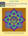 Baskets & Flowers-Rhapsody Quilts: Design Companion Vol. 2 to Ricky Tims' Rhapsody Quilts Full-Size Freezer Paper Pattern Bonus Applique Designs & Ideas