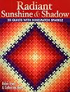 Radiant Sunshine & Shadow: 23 Quilts with Nine-Patch Sparkle