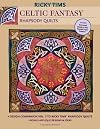 Celtic Fantasy Rhapsody Quilts: Design Companion Vol. 3 to Ricky Tims' Rhapsody Quilts - Full-size Freezer Paper Pattern - Bonus Applique Designs & Ideas