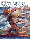 Secrets of Digital Quilting--From Camera to Quilt: 8 Projects; 25 Techniques; Embellish with Paints, Inks & More