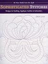 Sophisticated Stitches: Designs for Quilting, Applique, Sashiko & Embroidery