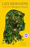 Late Migrations: A Natural History of Love and Loss