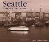 Seattle: Then and Now