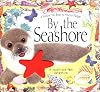 By the Seashore : A Natural Trail Book (A Touch and Feel Adventure)