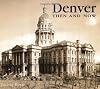 Denver Then and Now