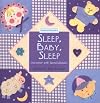Sleep, Baby, Sleep: And Other Well-Loved Lullabies, A Nursery Collection Book