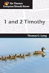 Six Themes in 1 & 2 Timothy Everyone Should Know