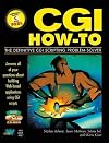 Cgi How-To: The Definitive Cgi Scripting Problem-Solver (How-to)