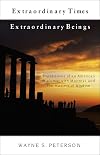 Extraordinary Times, Extraordinary Beings: Experiences of an American Diplomat with Maitreya and the Masters of Wisdom