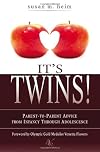 It's Twins!: Parent-to-Parent Advice from Infancy through Adolescence