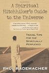 A Spiritual Hitchhiker's Guide to the Universe: Travel Tips for the Spiritually Perplexed