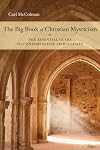 The Big Book of Christian Mysticism: The Essential Guide to Contemplative Spirituality
